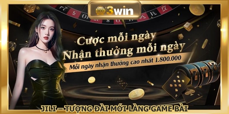 JILI – Tượng đài mới làng game bài