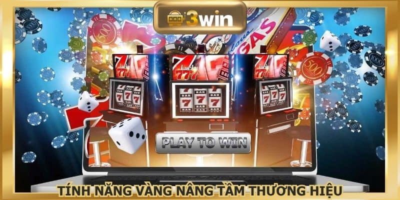 Tính năng vàng nâng tầm thương hiệu