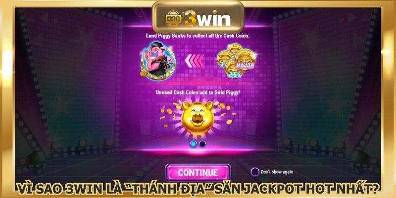 Vì sao 3WIN là “thánh địa” săn jackpot hot nhất?