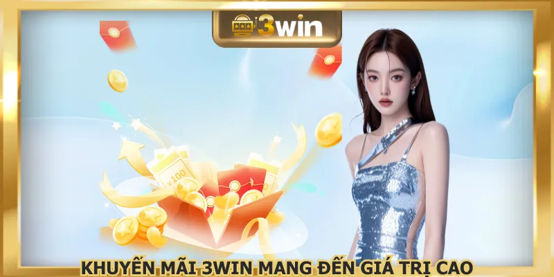 Khuyến mãi 3WIN dành cho người mới với giá trị hấp dẫn