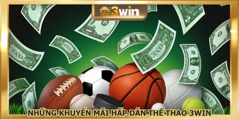 Người tham gia nhận nhiều ưu đãi khủng từ thể thao 3WIN