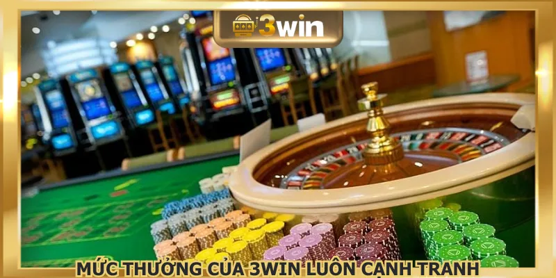 Phần thưởng casino 3WIN minh bạch qua từng ván cược