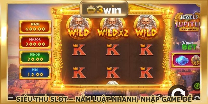 Siêu Thủ slot – Nắm luật nhanh, nhập game dễ