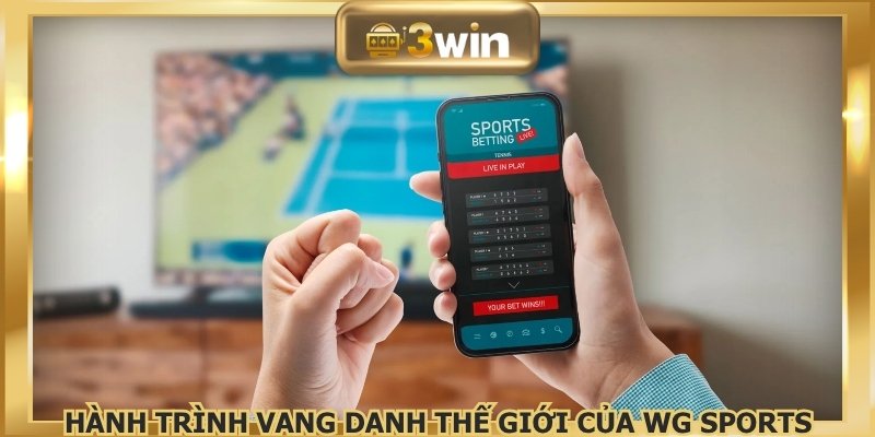 Hành trình vang danh thế giới của WG Sports
